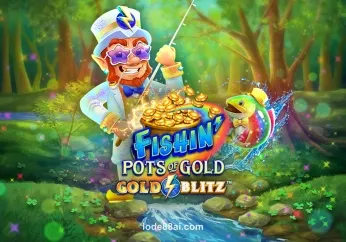 Fishin’ Pots Of Gold™ Gold Blitz™ tại lode88