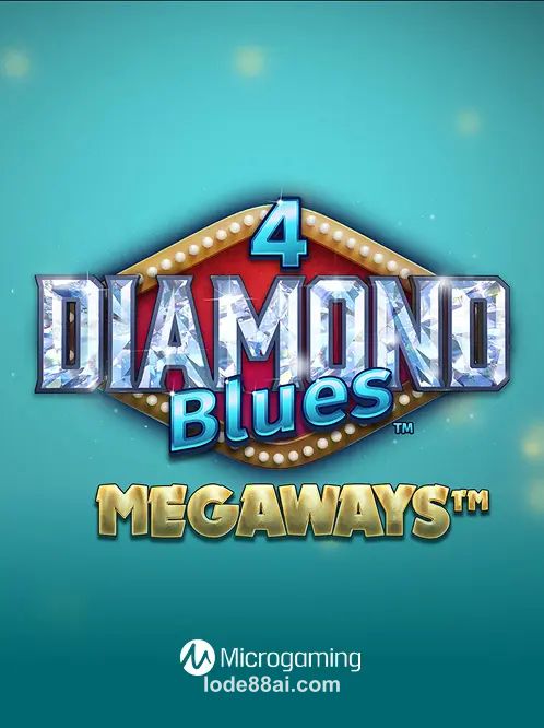 4 Diamond Blues Megaways™ tại lode88